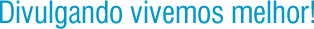 Divulgando vivemos melhor!
